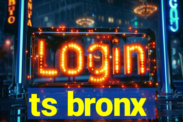 ts bronx